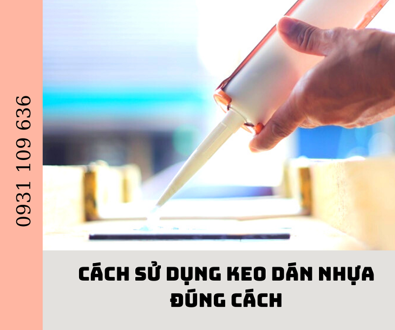  Keo dán nhựa và những điều cần biết